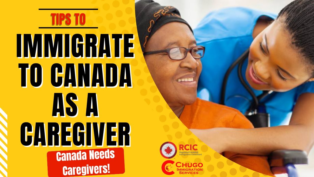 How To Immigrate To Canada Under The Caregiver Program A Step By Step Guide Ceceliablog